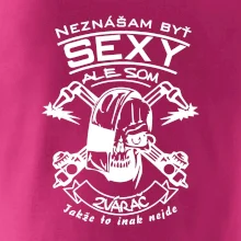 Neznášam byť sexy - zvárač