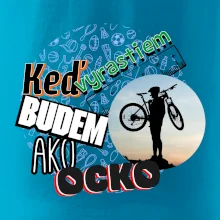 Keď vyrastiem budem ako ocko MTB