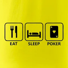 Eat sleep poker