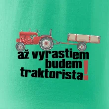 Až vyrastiem budem traktorista