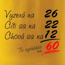 Vyzerá, cíti sa, chová sa - 60 rokov Vyzerá, cíti sa, chová sa - 60 rokov