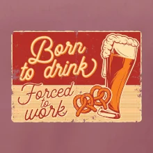 Born to drink beer