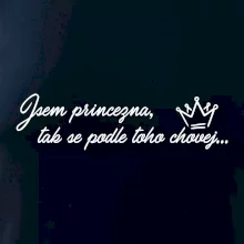 Jsem princezna, tak se podle toho chovej