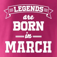 Legends are born in March Legends are born in March