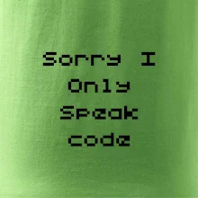 Sorry I Only Speak code