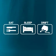 Eat sleep Drift Eat sleep Drift