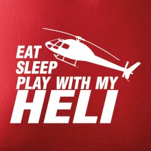 Eat Sleep Play With My Heli Eat Sleep Play With My Heli