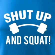 Shut up and squat