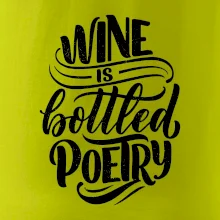 Wine is bottled poetry