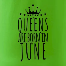 Queens are born in June