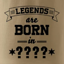 Legends are born in vlastný ročník
