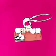 Moc sa nevyťahuj - zubár