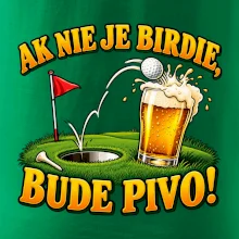 Ak nie je birdie bude pivo