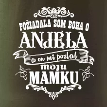 Požiadala som Boha o anjela a on mi poslal moju mamku