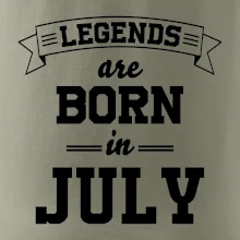 Legends are born in July Legends are born in July