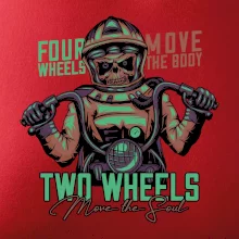 Two Wheels Move the Soul
