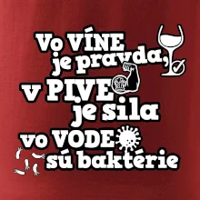 Vo víne je pravda, v pive je sila, vo vode sú baktérie