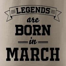 Legends are born in March