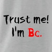 Trust me I´m  Bc. / Ver mi som Bc. Trust me I´m  Bc. / Ver mi som Bc.