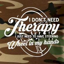 Okrúhly nápis -  I don't need therapy wheel in my hands