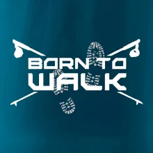 Born to walk