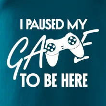 I paused my game to be here