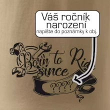 Born to ride - Vlastný ročník