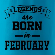 Legends are born in February Legends are born in February