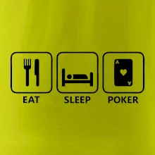 Eat sleep poker