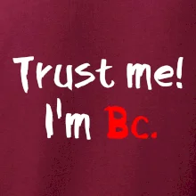 Trust me I´m  Bc. / Ver mi som Bc. Trust me I´m  Bc. / Ver mi som Bc.