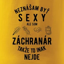 Neznášam byť sexy ale som záchranár