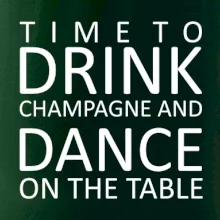 Time to drink Champagne Time to drink Champagne