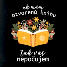Ak mám otvorenú knihu, tak vás nepočujem Ak mám otvorenú knihu, tak vás nepočujem