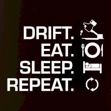 Drift Eat Sleep Repeat