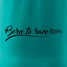Born to race Born to race