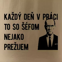 Každý deň v práci to so šéfom nejako prežijem