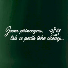 Jsem princezna, tak se podle toho chovej