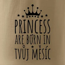 Princesses are born in (Vlastný nápis mesiac narodenia)