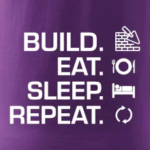 Build eat sleep repeat - tehly