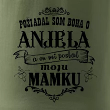 Požiadal som Boha o anjela a on mi poslal moju mamku