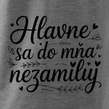 Hlavne sa do mňa nezamiluj