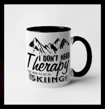 I dont need therapy - Skiing I dont need therapy - Skiing
