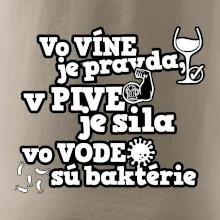 Vo víne je pravda, v pive je sila, vo vode sú baktérie