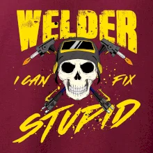 Welder I can fix stupid