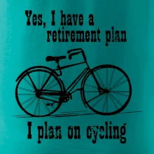 Staré koleso - Yes, I have a retirement plan, Aj plan on cycling