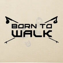 Born to walk