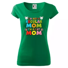 I'm not a regular mom I'm a cat mom