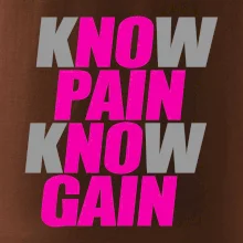 Know Pain, Know Gain