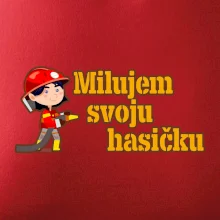 Milujem svoju hasičku