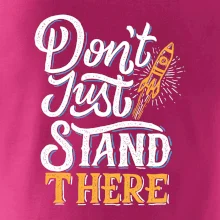 Don't Just Stand There